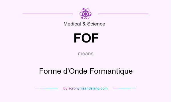 What does FOF mean? It stands for Forme d`Onde Formantique