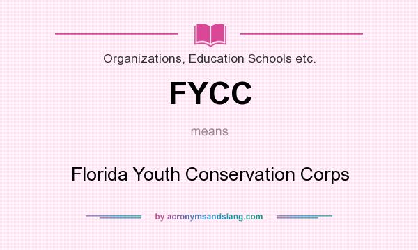 What does FYCC mean? It stands for Florida Youth Conservation Corps