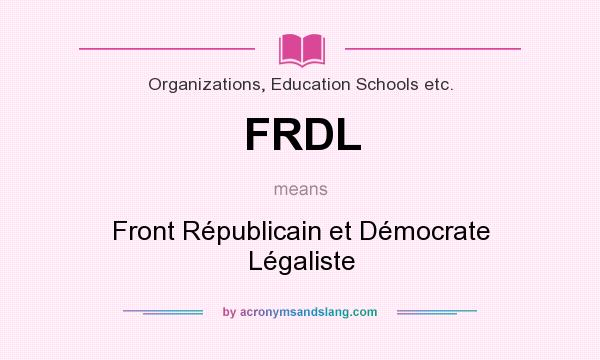 What does FRDL mean? It stands for Front Républicain et Démocrate Légaliste