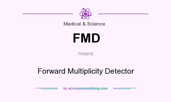 What does FMD mean? It stands for Forward Multiplicity Detector