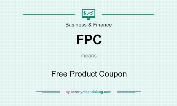 What does FPC mean? It stands for Free Product Coupon