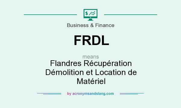 What does FRDL mean? It stands for Flandres Récupération Démolition et Location de Matériel