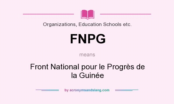 What does FNPG mean? It stands for Front National pour le Progrès de la Guinée