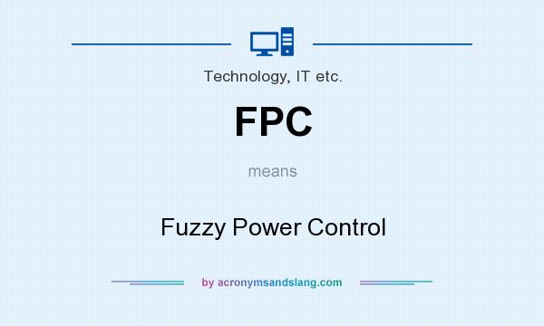 What does FPC mean? It stands for Fuzzy Power Control