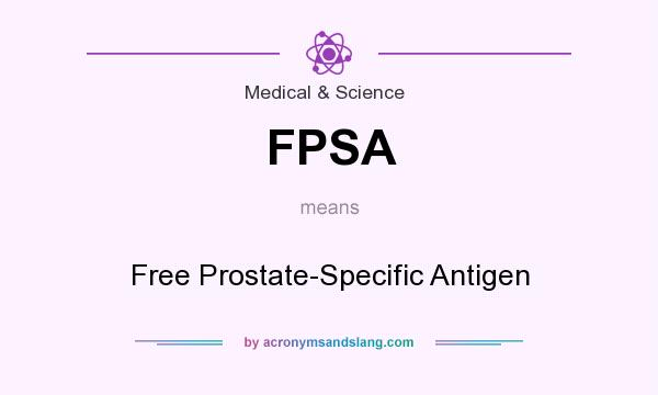 What does FPSA mean? It stands for Free Prostate-Specific Antigen