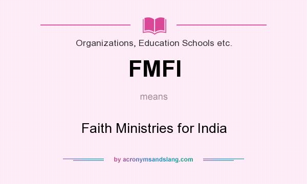 What does FMFI mean? It stands for Faith Ministries for India