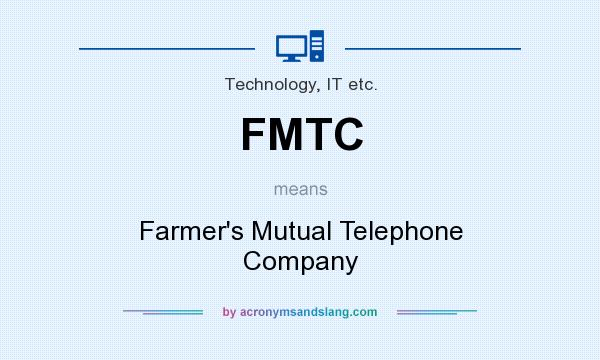 What does FMTC mean? It stands for Farmer`s Mutual Telephone Company