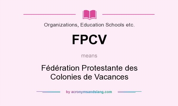 What does FPCV mean? It stands for Fédération Protestante des Colonies de Vacances