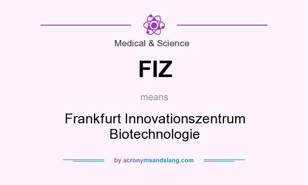 What does FIZ mean? It stands for Frankfurt Innovationszentrum Biotechnologie
