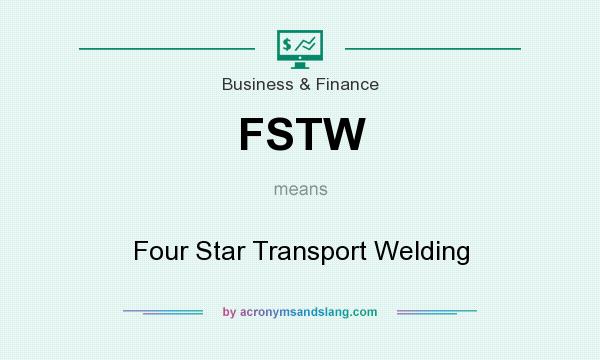 What does FSTW mean? It stands for Four Star Transport Welding