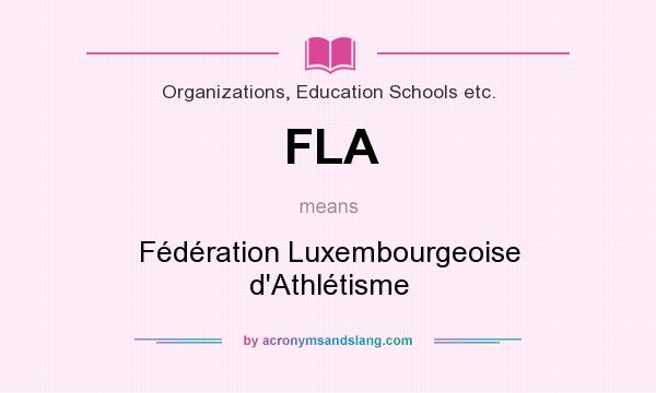 What does FLA mean? It stands for Fédération Luxembourgeoise d`Athlétisme