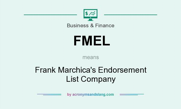What does FMEL mean? It stands for Frank Marchica`s Endorsement List Company