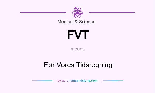 What does FVT mean? It stands for Før Vores Tidsregning