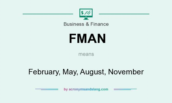 What does FMAN mean? It stands for February, May, August, November