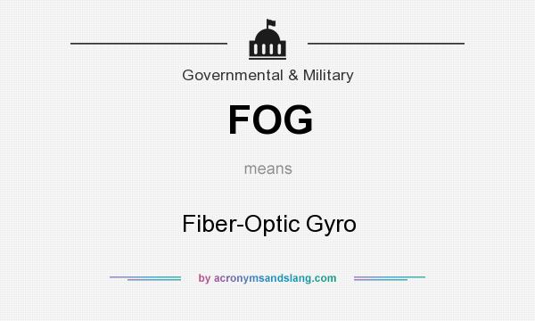 What does FOG mean? It stands for Fiber-Optic Gyro
