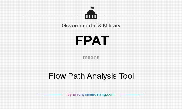 What does FPAT mean? It stands for Flow Path Analysis Tool