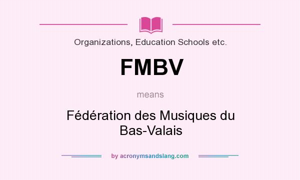 What does FMBV mean? It stands for Fédération des Musiques du Bas-Valais