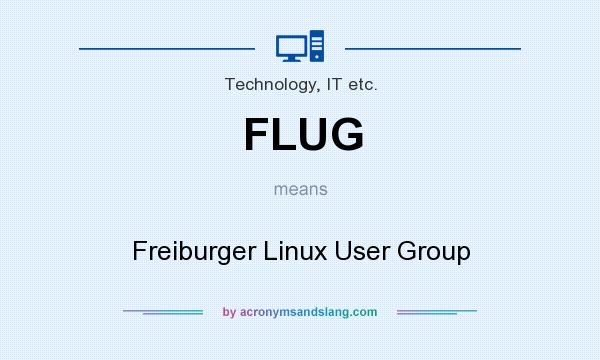 What does FLUG mean? It stands for Freiburger Linux User Group
