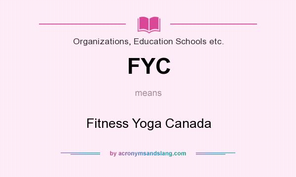 What does FYC mean? It stands for Fitness Yoga Canada