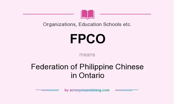 What does FPCO mean? It stands for Federation of Philippine Chinese in Ontario