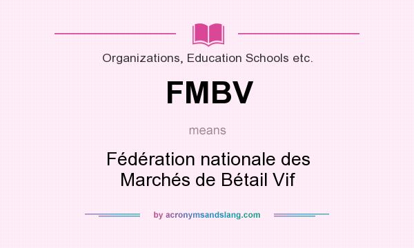 What does FMBV mean? It stands for Fédération nationale des Marchés de Bétail Vif