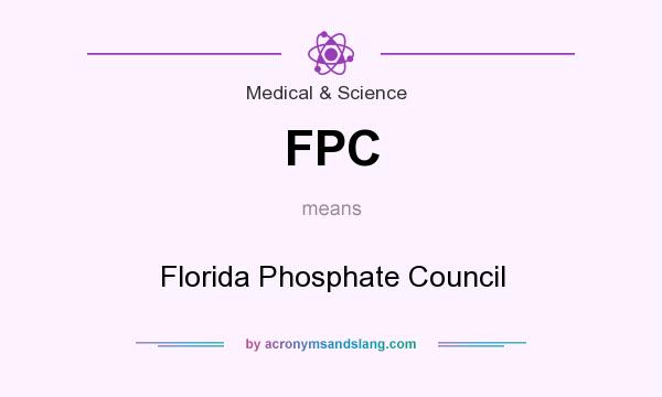 What does FPC mean? It stands for Florida Phosphate Council
