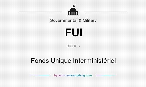 What does FUI mean? It stands for Fonds Unique Interministériel