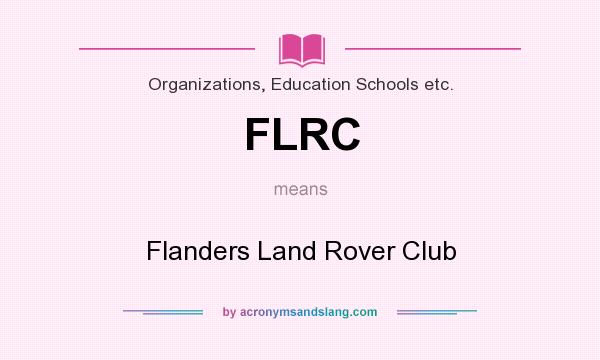 What does FLRC mean? It stands for Flanders Land Rover Club