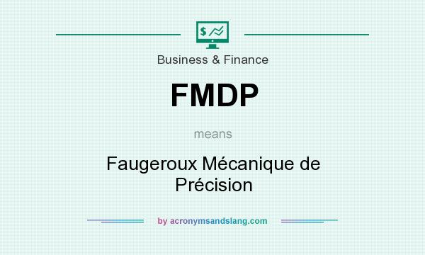 What does FMDP mean? It stands for Faugeroux Mécanique de Précision
