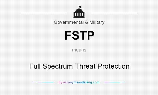 What does FSTP mean? It stands for Full Spectrum Threat Protection