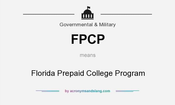 What does FPCP mean? It stands for Florida Prepaid College Program