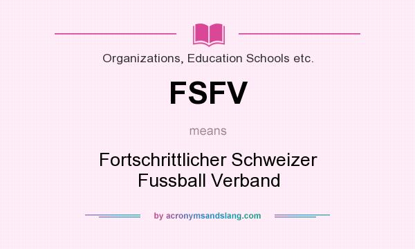 What does FSFV mean? It stands for Fortschrittlicher Schweizer Fussball Verband