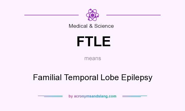 What does FTLE mean? It stands for Familial Temporal Lobe Epilepsy