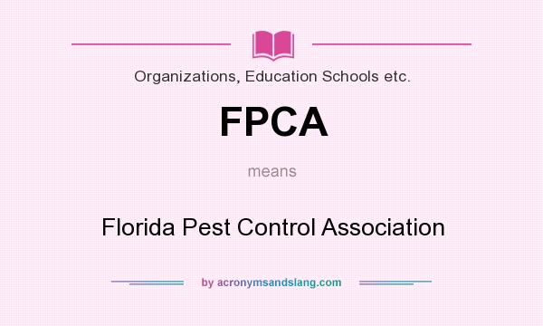 What does FPCA mean? It stands for Florida Pest Control Association