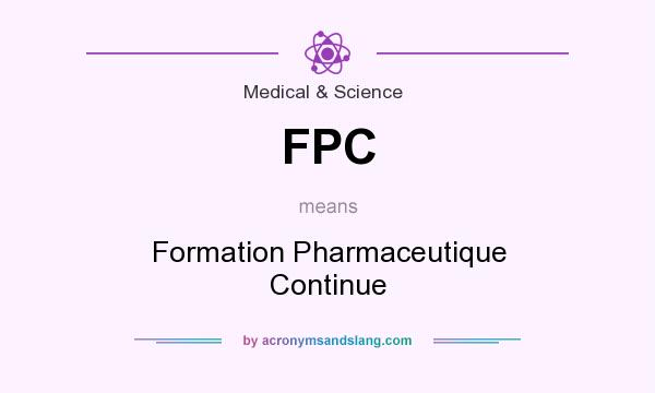 What does FPC mean? It stands for Formation Pharmaceutique Continue