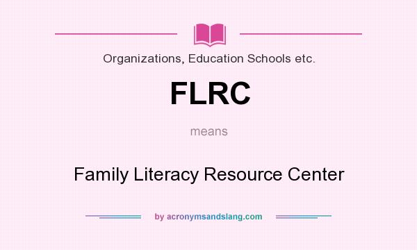 What does FLRC mean? It stands for Family Literacy Resource Center