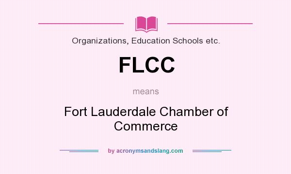 What does FLCC mean? It stands for Fort Lauderdale Chamber of Commerce