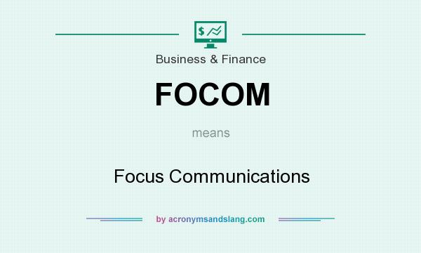 What does FOCOM mean? It stands for Focus Communications