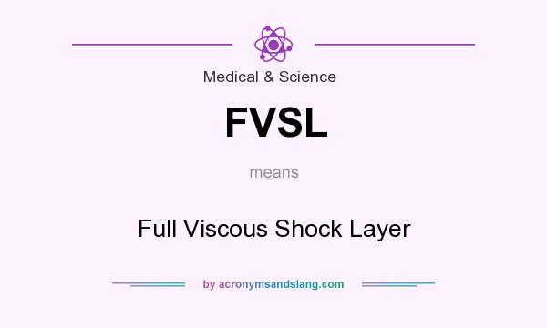 What does FVSL mean? It stands for Full Viscous Shock Layer