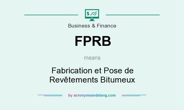 What does FPRB mean? It stands for Fabrication et Pose de Revêtements Bitumeux
