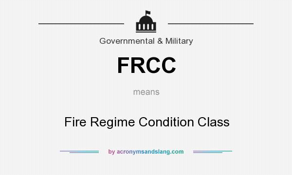 What does FRCC mean? It stands for Fire Regime Condition Class