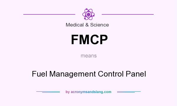 What does FMCP mean? It stands for Fuel Management Control Panel