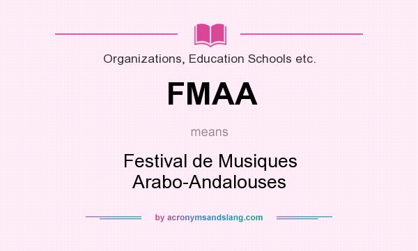 What does FMAA mean? It stands for Festival de Musiques Arabo-Andalouses