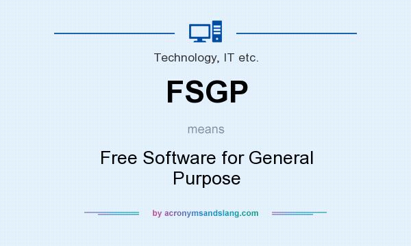 What does FSGP mean? It stands for Free Software for General Purpose