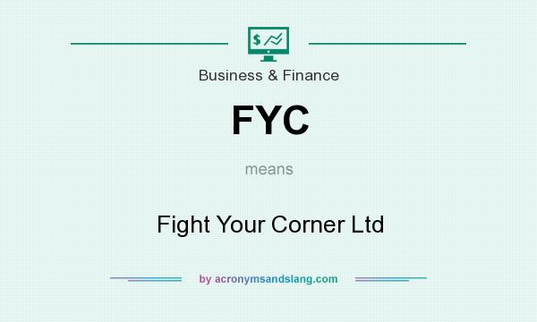 What does FYC mean? It stands for Fight Your Corner Ltd