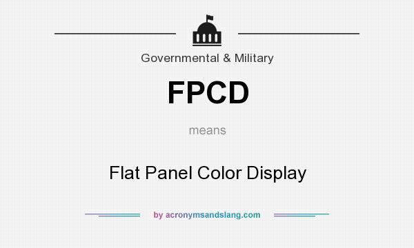 What does FPCD mean? It stands for Flat Panel Color Display