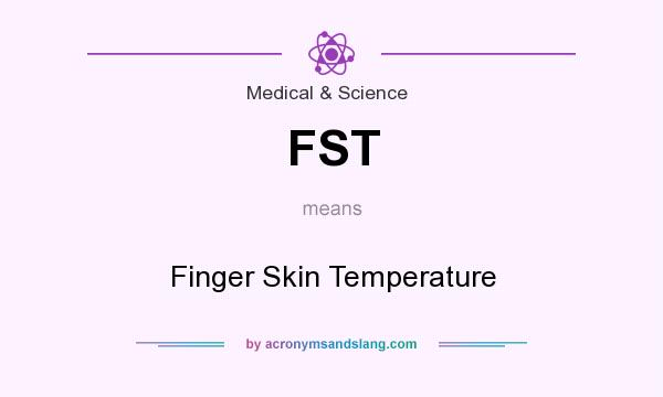 What does FST mean? It stands for Finger Skin Temperature