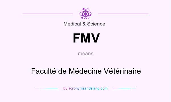 What does FMV mean? It stands for Faculté de Médecine Vétérinaire