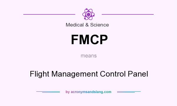 What does FMCP mean? It stands for Flight Management Control Panel