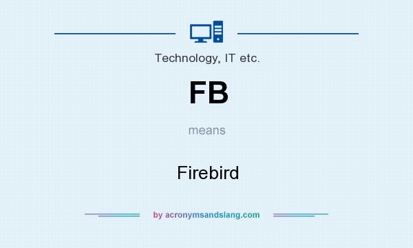 What does FB mean? It stands for Firebird